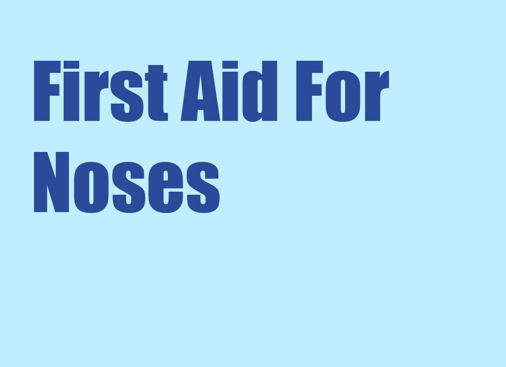 First Aid For Noses